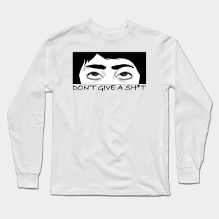 Don't Give A Sh*T Long Sleeve T-Shirt